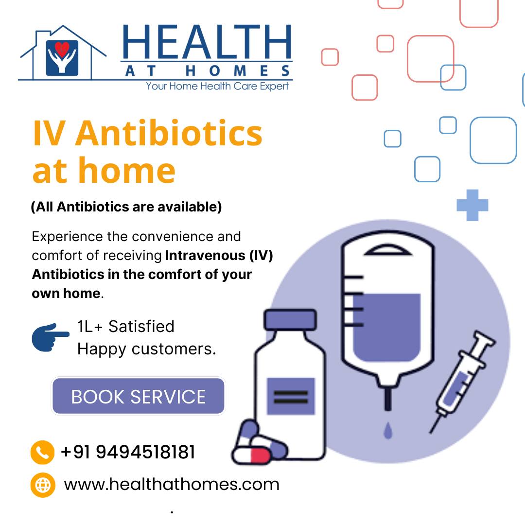 IV Antibiotics at Home in Hyderabad,Hyderabad,Hospitals,Multispecialty Hospitals,77traders